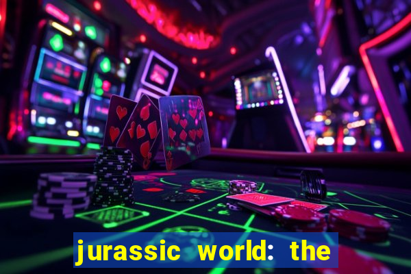 jurassic world: the game apk dinheiro infinito