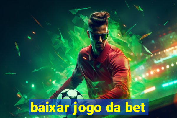 baixar jogo da bet