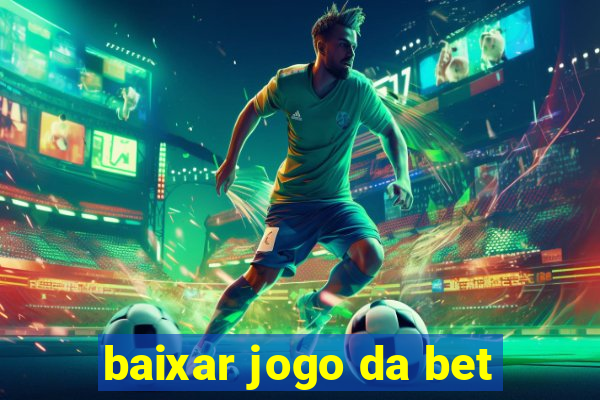 baixar jogo da bet