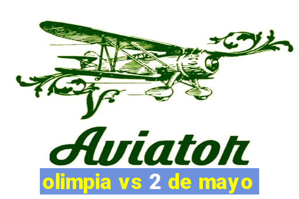 olimpia vs 2 de mayo