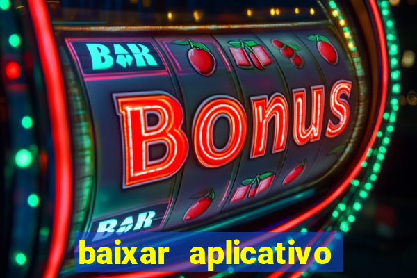 baixar aplicativo de aposta