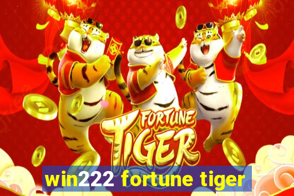 win222 fortune tiger