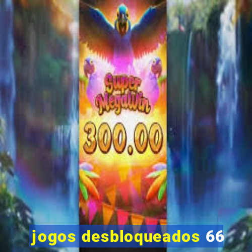 jogos desbloqueados 66