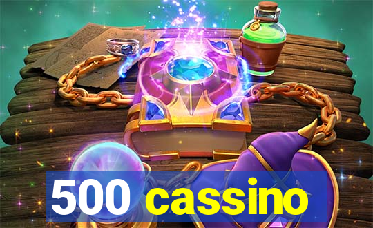 500 cassino