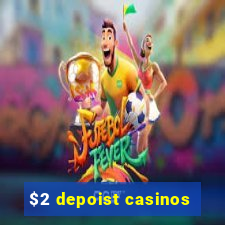 $2 depoist casinos