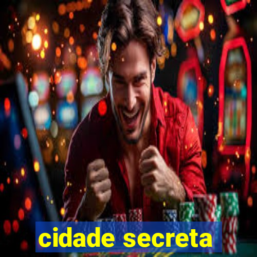 cidade secreta