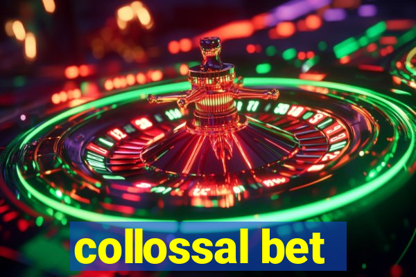 collossal bet