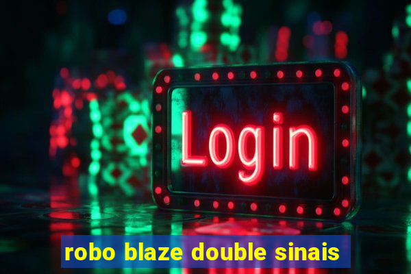 robo blaze double sinais