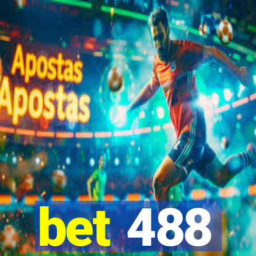 bet 488