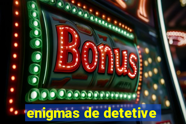 enigmas de detetive