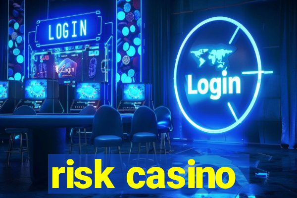 risk casino