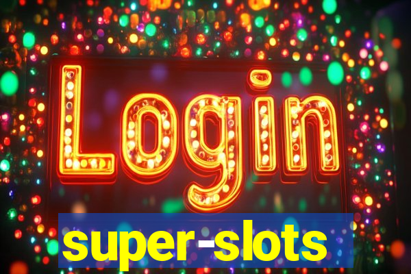 super-slots