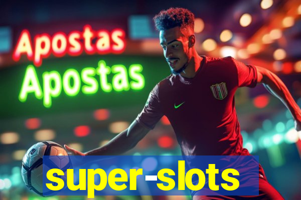 super-slots