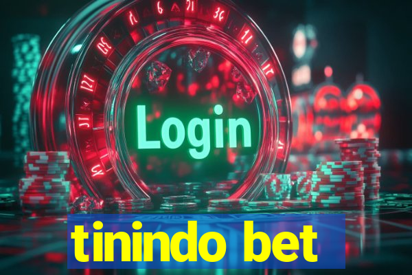 tinindo bet