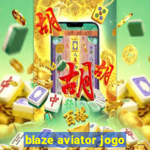 blaze aviator jogo