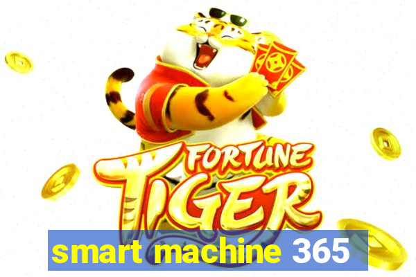 smart machine 365