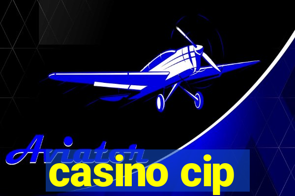 casino cip