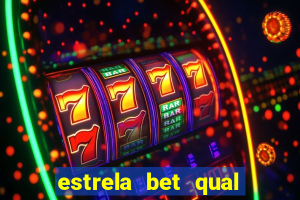 estrela bet qual melhor jogo para ganhar dinheiro