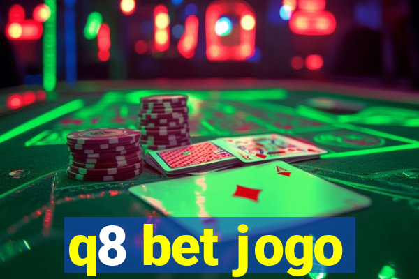 q8 bet jogo