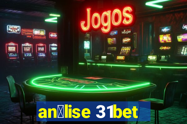 an谩lise 31bet