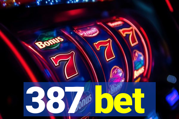 387 bet