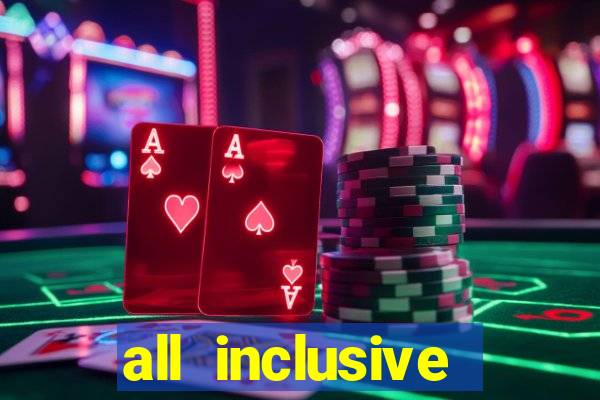 all inclusive resorts with casinos