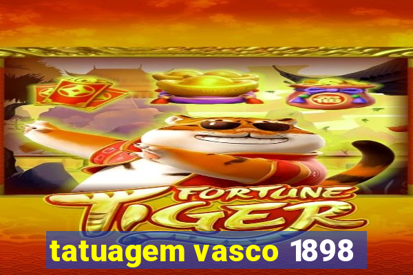 tatuagem vasco 1898