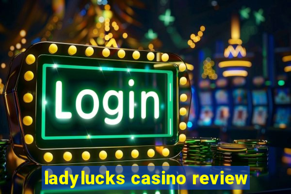 ladylucks casino review