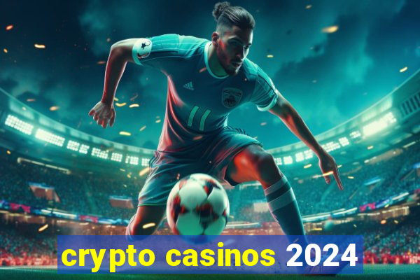 crypto casinos 2024