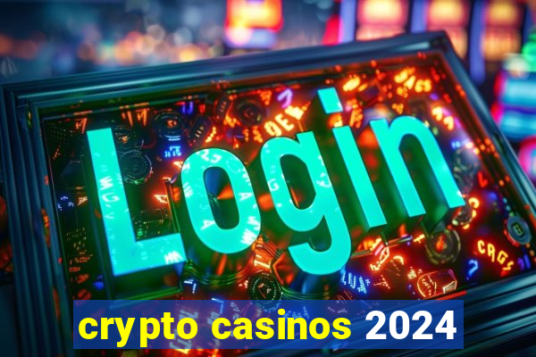 crypto casinos 2024