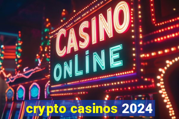 crypto casinos 2024