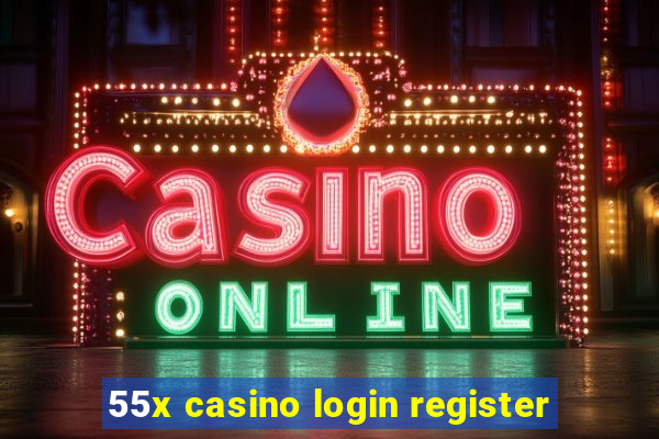 55x casino login register