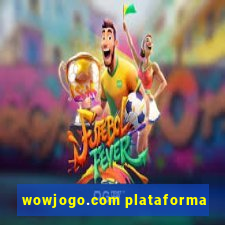 wowjogo.com plataforma