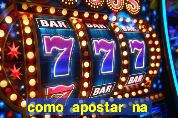 como apostar na vai de bet