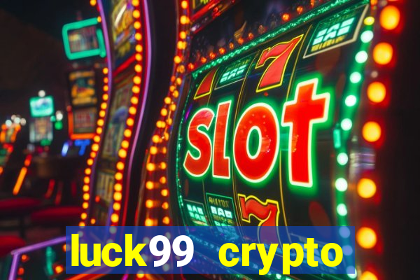 luck99 crypto casino games