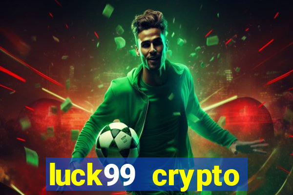 luck99 crypto casino games