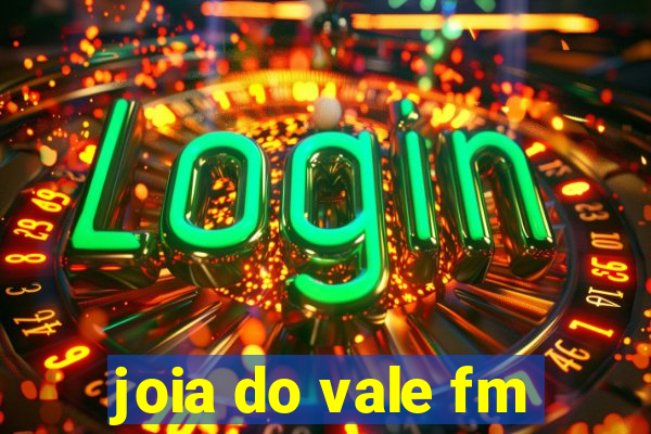 joia do vale fm