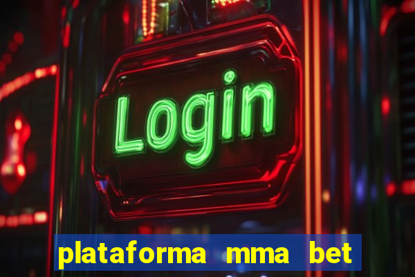 plataforma mma bet 茅 confi谩vel