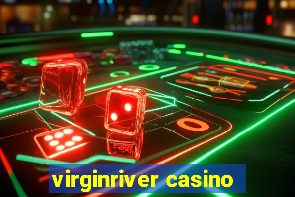 virginriver casino