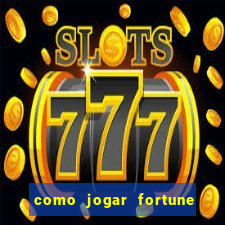 como jogar fortune tiger iniciante