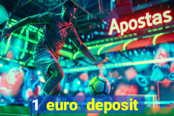 1 euro deposit casino online