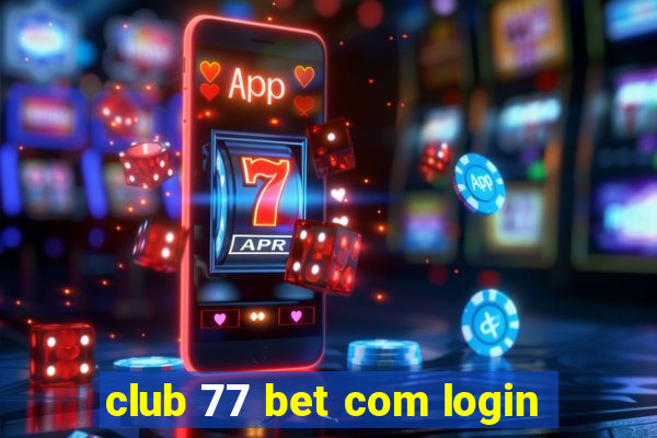 club 77 bet com login