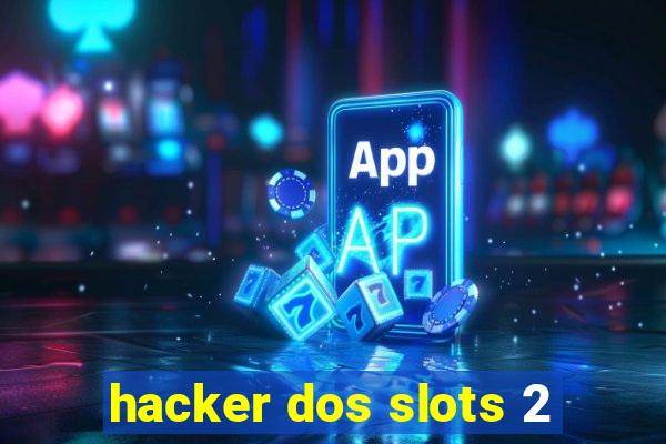 hacker dos slots 2