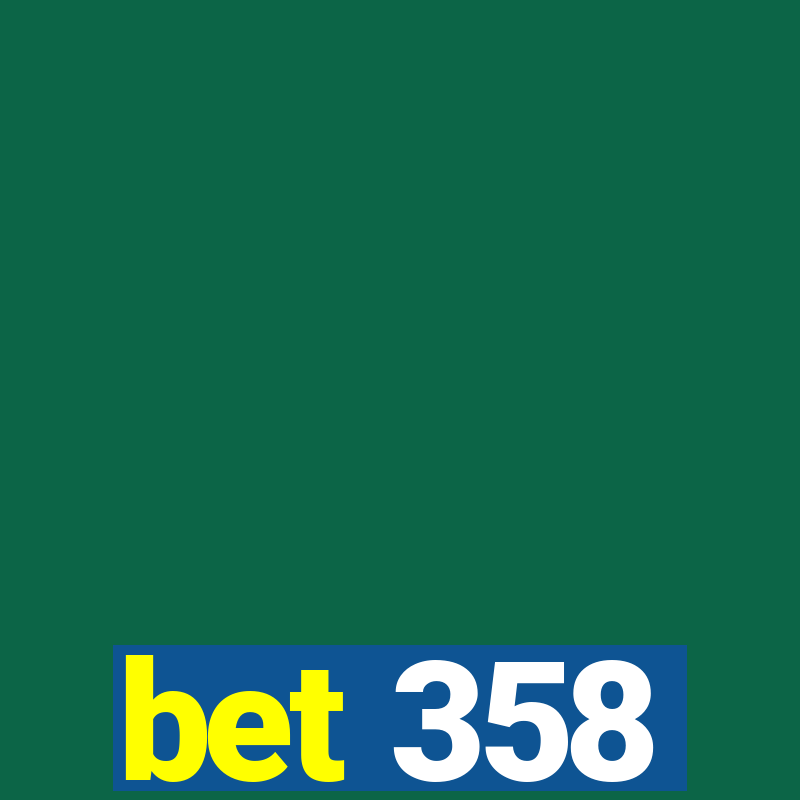 bet 358