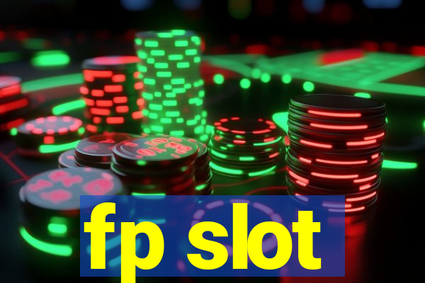 fp slot