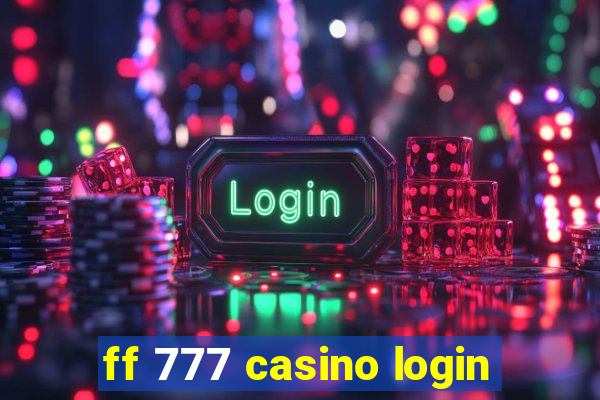 ff 777 casino login