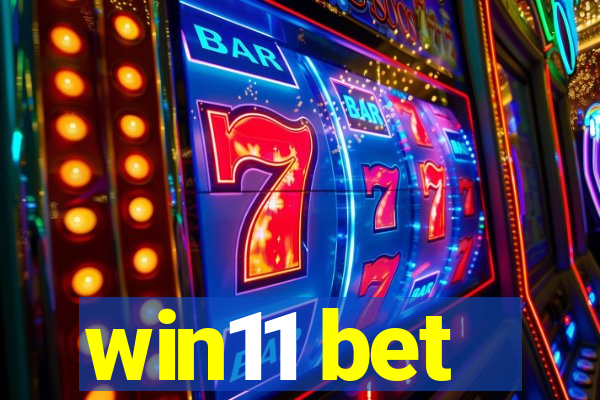 win11 bet