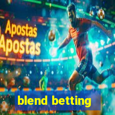 blend betting