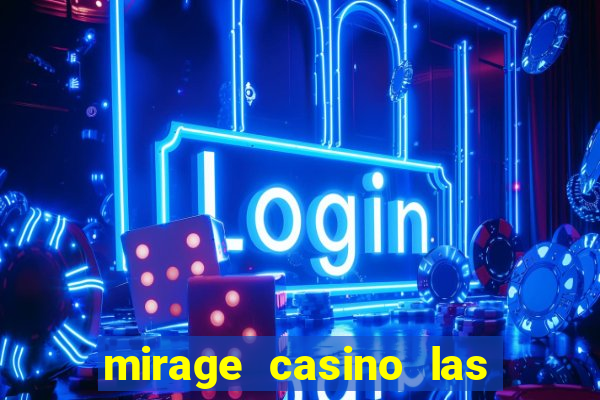 mirage casino las vegas nv