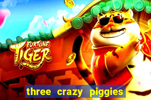 three crazy piggies pg slot